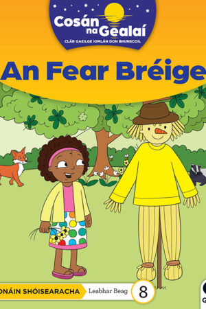 Cosán na Gealaí (Naíonáin Bheaga) – Leabhar 8 – An Fear Bréige (Naíonáin Shóisearacha) Junior Infants