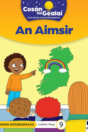 Cosán na Gealaí (Naíonáin Bheaga) – Leabhar 9 – An Aimsir (Naíonáin Shóisearacha) Junior Infants