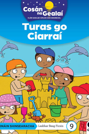 Cosán na Gealaí (Naíonáin Mhóra) – Leabhar 9 – Turas go Ciarraí (Naíonáin Shinsearacha) Senior Infants