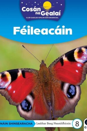 Cosán na Gealaí (Naíonáin Mhóra) – Leabhar 8 Neamhfhicsean – Féileacáin (Naíonáin Shinsearacha)