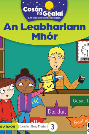 Cosán na Gealaí (Rang 1) – Leabhar 3 Ficsean – An Leabharlann Mhór