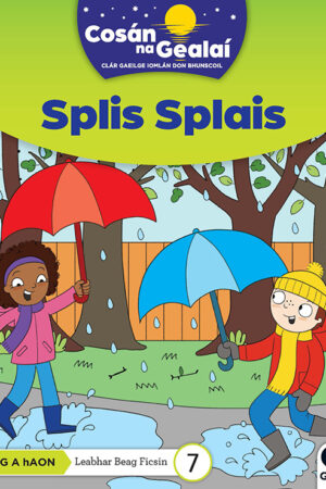 Cosán na Gealaí (Rang 1) – Leabhar 7 Ficsean – Splis Splais