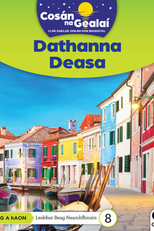 Cosán na Gealaí (Rang 1) – Leabhar 8 Neamhfhicsean – Dathanna Deasa