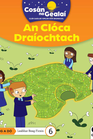 Cosán na Gealaí (Rang 2) – Leabhar 6 Ficsean – An Clóca Draíochtach (2nd Class)