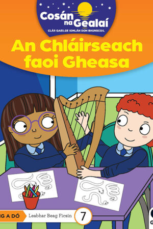 Cosán na Gealaí (Rang 2) – Leabhar 7 Ficsean – An Chlairseach Faoi Gheasa