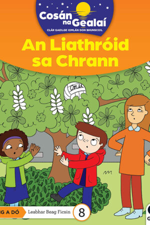 Cosán na Gealaí (Rang 2) – Leabhar 8 Ficsean – An Liathróid sa Chrann