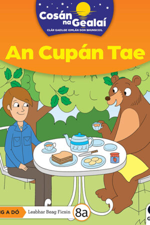 Cosán na Gealaí (Rang 2) – Leabhar 8a Ficsean – An Cupán Tae (2nd Class)