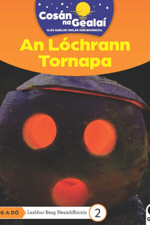 Cosán na Gealaí  (Rang 2) – Leabhar 2 Neamhfhicsean – An Lóchrann Tornapa (2nd Class)