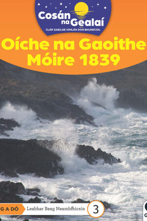 Cosán na Gealaí  (Rang 2) – Leabhar 3 Neamhfhicsean – Oíche na Gaoithe Móire 1839 (2nd Class)