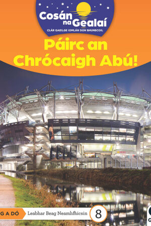 Cosán na Gealaí  (Rang 2) – Leabhar 8 Neamhfhicsean – Páirc an Chrócaigh Abú