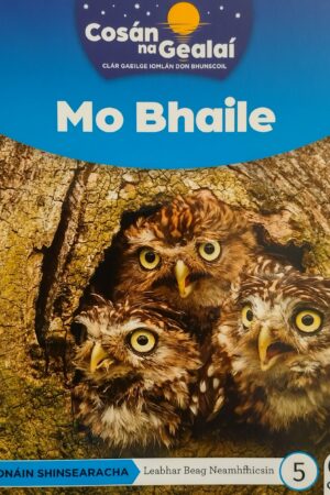 Cosán na Gealaí (Naíonáin Mhóra) – Leabhar 5 Neamhfhicsean – Mo Bhaile (Naíonáin Shinsearacha) Senior Infants