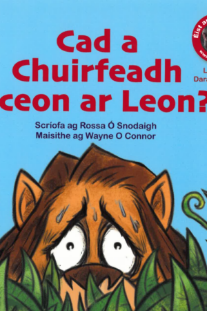 Cad a Chuirfeadh Sceon ar Leon?