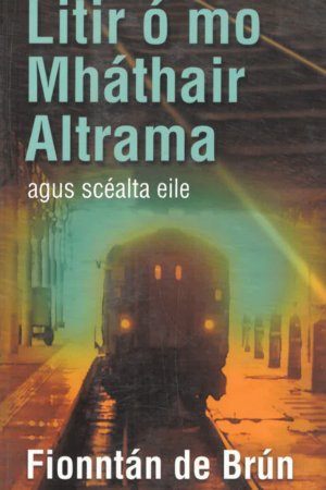 Litir ó mo Mháthair Altrama agus scéalta eile