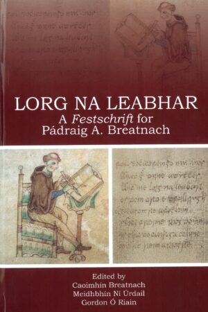 Lorg na Leabhar - A Festschrift for Pádraig A. Breatnach