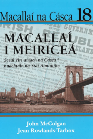 Macallaí na Cásca 18 - Macallaí i Meiriceá - scéal Éirí amach na Cásca i nuachtáin na Stát Aontaithe