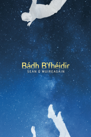 Bádh B'fhéidir (Shortlisted – An Post Irish-language Book of the Year 2022)