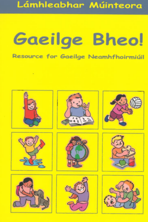 Gaeilge Bheo – Resource for Gaeilge Neamhfhoirmiúil – Lámhleabhar múinteora