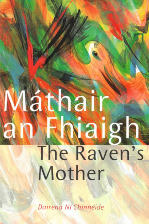 Máthair an Fhiaigh - The Raven's Mother