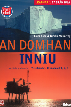 An Domhan Inniu – Ardteistiméireacht – Croí-Aonaid 1, 2 agus 3