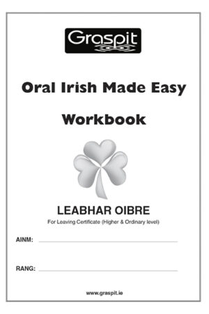 Oral Irish Made Easy - Leabhar Saothair