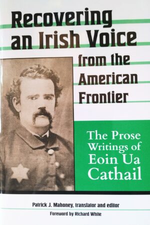 Recovering an Irish Voice from the American Frontier