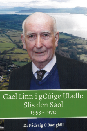 Gael Linn i gCúige Uladh – Slis den Saol 1953-1970