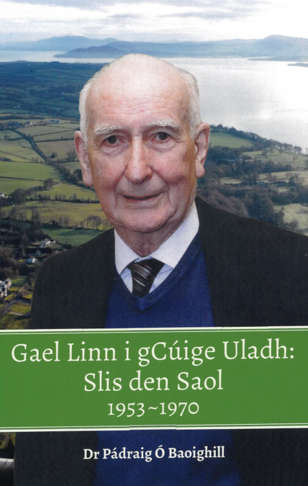 Gael Linn i gCúige Uladh – Slis den Saol 1953-1970