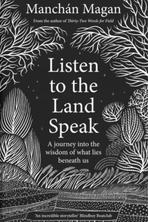 Listen to the Land Speak - A journey into the Wisdom of what lies Beneath Us