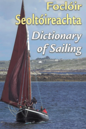 Foclóir Seoltóireachta – Dictionary of Sailing