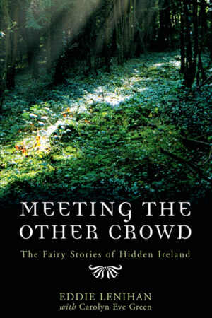 Meeting the Other Crowd - The Fairy Stories of Hidden Ireland