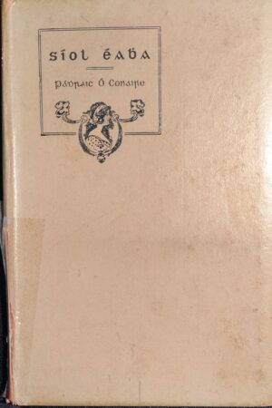 Síol Éabha - Sgéalta ó Láimh Phádraic Uí Chonaire [hardback] (secondhand)