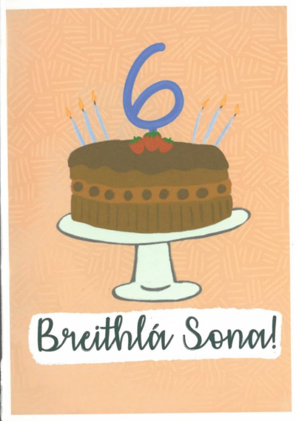 Breithlá Sona – 6 – Cáca milis (Happy birthday)