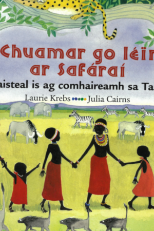 Chuamar go léir ar Safári – Ag taisteal agus ag comhaireamh sa Tansáin