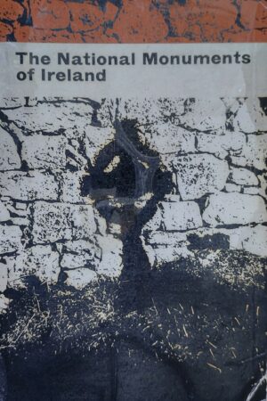 The National Monuments of Ireland in the charge of the Commissioners of Public Works in Ireland (secondhand)