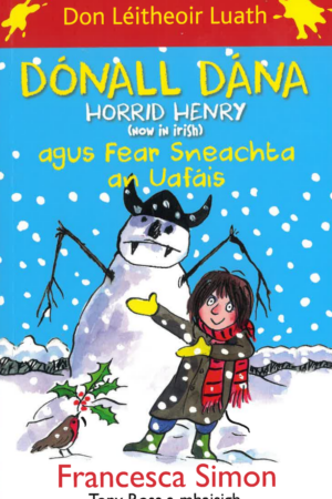 Dónall Dána agus Fear Sneachta an Uafáis (Don Léitheoir Luath) Horrid Henry