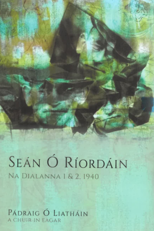 Seán Ó Ríordáin – Na Dialanna 1 & 2 1940