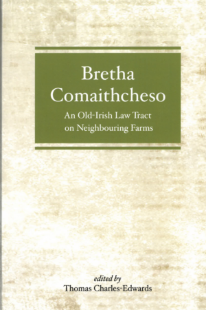 Bretha Comaithcheso – An Old Irish Law Tract on Neighbouring Farms