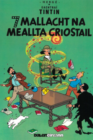 Tintin – Seacht Mallacht na Meallta Criostail – 7 Mallacht na Meallta Criostail