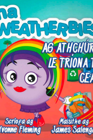 Na Weatherbies – Ag Athchúrsáil le Tríona Tuar Ceatha