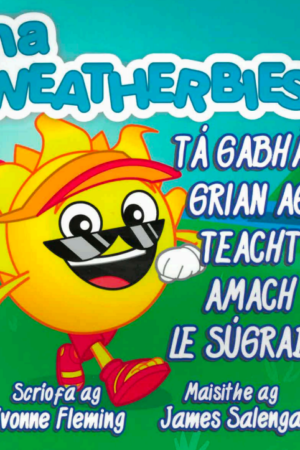 Na Weatherbies – Tá Gabhán Grian ag Teacht amach le Súgradh