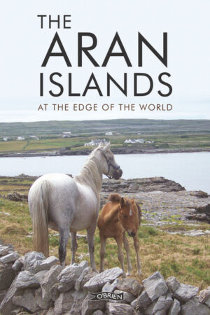 The Aran Islands - At the Edge of the World