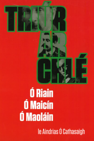 Triúr ar Clé – Ó Riain Ó Maicín Ó Maoláin