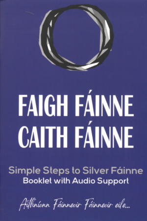 Faigh Fáinne Caith Fáinne - Simple Steps to Silver Fáinne