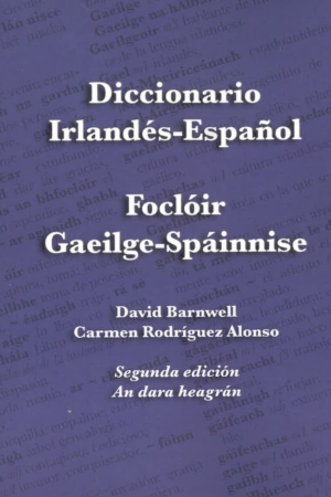 Diccionario Irlandés-Español / Foclóir Gaeilge-Spáinnise - Segunda Edición / An Dara hEagrán