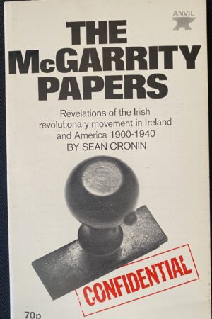 The McGarrity Papers – Revelations of the Irish revolutionary movement in Ireland and America 1900–1940 (secondhand)