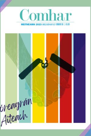 Comhar 2023-06 Móreagrán Aiteach – Mí an Bhróid / Queer Edition – Pride Month