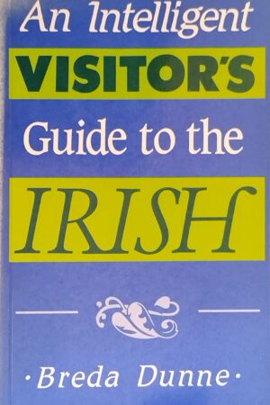 An Intelligent Visitor's Guide to the Irish (ar athláimh)