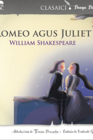 Clasaicí Beaga Bídeacha – Romeo agus Juliet