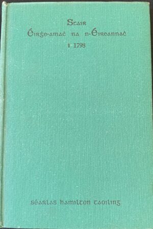 Stair Éirghe-Amach na n-Éireannach i 1798 - An Chéad Leabhar [glas] (ar athláimh)