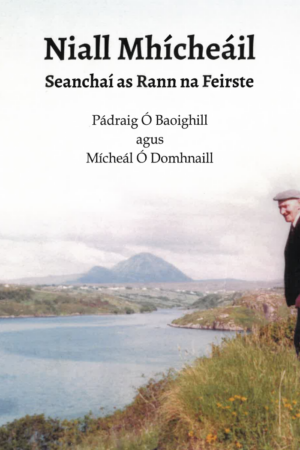 Niall Mhícheáil – Seanchaí as Rann na Feirste